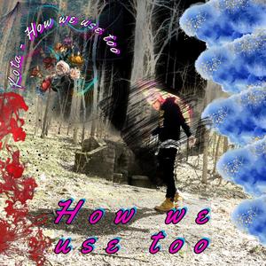 How we use too (Explicit)