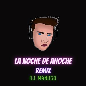 La Noche De Anoche Remix