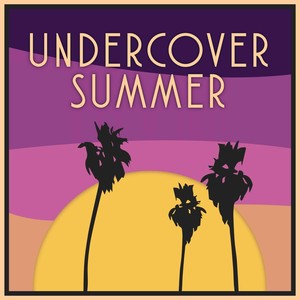 Undercover Summer (feat. Deven Green & Ned Douglas)