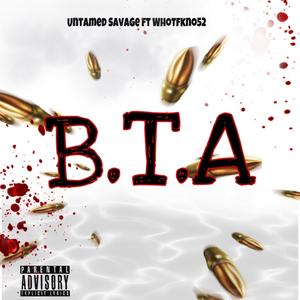 B.T.A (feat. Whotfkno52) [Explicit]