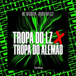 TROPA DO LZ X TROPA DO ALEMÃO (Explicit)