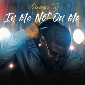 In Me Not On Me (Explicit)