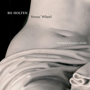 Holten, B.: Choral Works (Venus' Wheel) [Flemish Radio Choir, Holten]