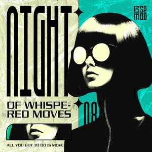 Night Of Whispered Moves