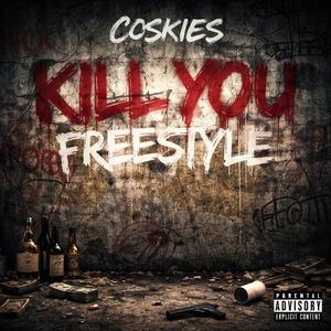 Kill You Freestyle (Explicit)