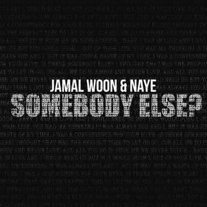 Somebody Else (feat. Naye)