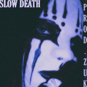 Slow Death