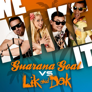 We Make It(Guarana Goal vs. Lik & Dak)