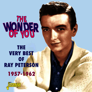 The Wonder of You - The Very Best of Ray Peterson 1957 - 1962