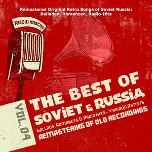 Remastered Original Retro Songs of Soviet Russia: Balladen, Romanzen, Radio-Hits Vol. 04, Ballads, Romances, Radio Hits of Soviet Russia