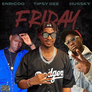 Friday (feat. Tipsy Gee & HusSky) [Explicit]