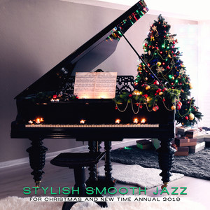 Stylish Smooth Jazz for Christmas and New Time Annual 2019