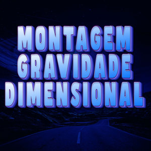 Montagem Gravidade Dimensional (Explicit)