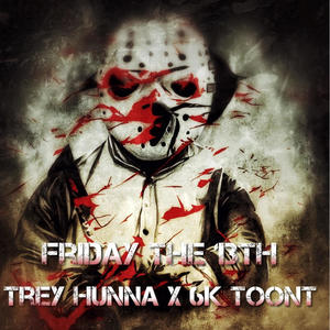 Friday the 13th (feat. 6K toont) [Explicit]