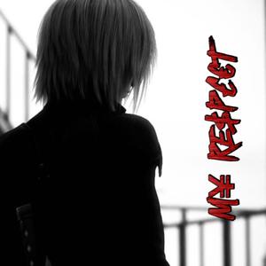 M¥ RE$P£€T (Explicit)