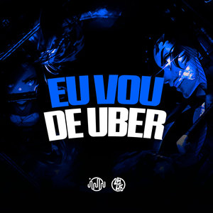 Eu Vou de Uber (Explicit)