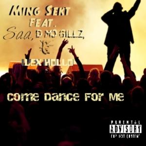 Come Dance for Me(feat. Saa, D Mo Gillz & Lex Hollo) (Explicit)