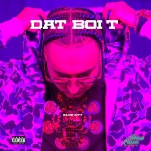 Dat Boi T - Deep End (Explicit)