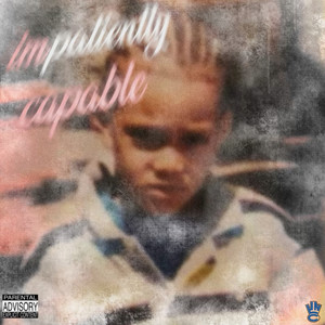 Impatiently Capable (Explicit)