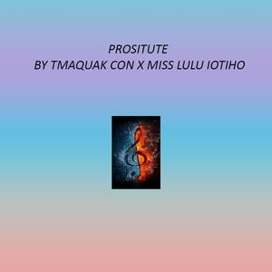 PROSITUTE (feat. TMAQUAK) (Explicit)