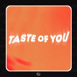 Taste Of You (Explicit)