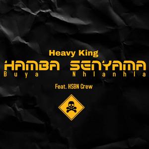 Hamba senyama buya nhlanhla(feat. HSBN Crew)
