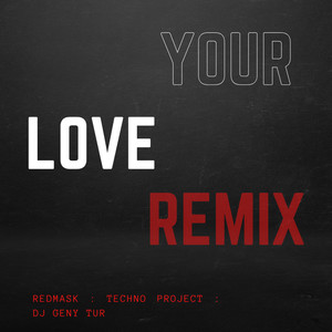 Your Love (Remix)