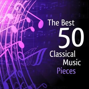 The Best 50 Classical Music Pieces