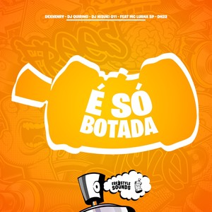 É Só Botada (Explicit)