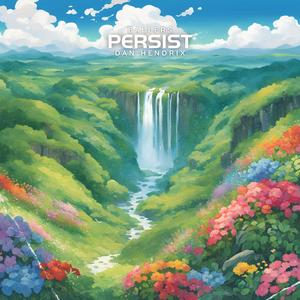 Persist (feat. Dan Hendrix)
