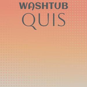 Washtub Quis