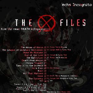 The X Files - file 002: near DEATH echsperience (Explicit)