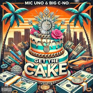 Get The Cake (feat. Big C-No) [Explicit]