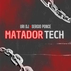 Matador Tech (feat. Sergio Ponce)