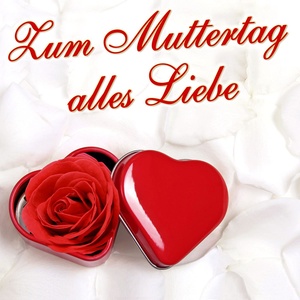 Zum Muttertag alles Liebe