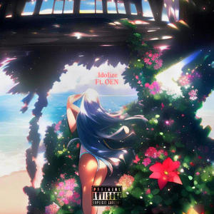 Idolize (feat. OEN) (Explicit)