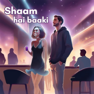 Shaam Hai Baaki (Enchanted Core Remix)