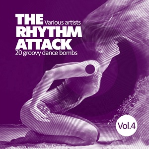 The Rhythm Attack (20 Groovy Dance Bombs) , Vol. 4