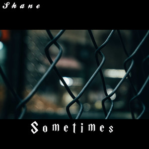 Sometimes (Explicit)