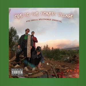 Ode to The Forest Village (feat. PTIC Drilla & Jonah OG) (Explicit)