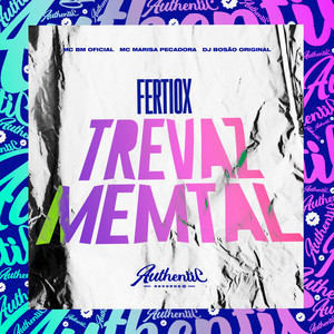 Fertiox Trevaz Memtal (Explicit)