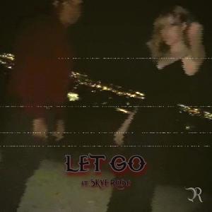 Let Go (feat. Skye Rose)