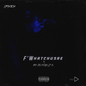 F' Whatchusae (Explicit)