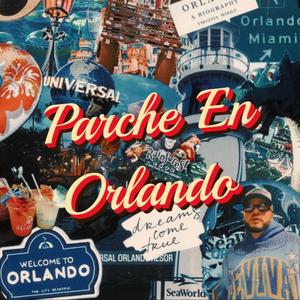 PARCHE EN ORLANDO (Explicit)