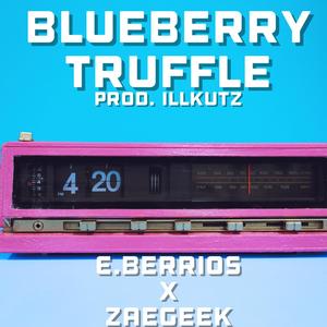 Blueberry Truffle(feat. ZaeGeek) (Explicit)