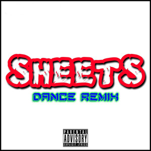 Sheets (Dance Remix) (feat. Triszz) [Explicit]