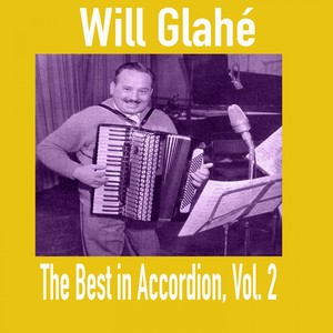 Will Glahé - The Best in Accordion, Vol. 2