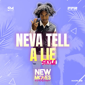 Neva Tell a Lie (Explicit)