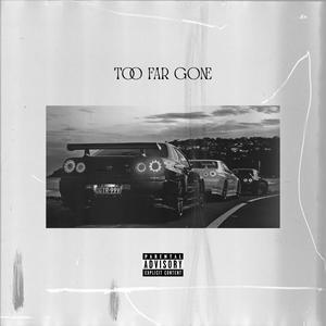 Too Far Gone (feat. Motion Man & P R I N C 3) (Explicit)