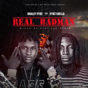 Real Badman (feat. Vybz Shella) (Explicit)